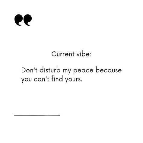 Quote Vibe Peace Disturb Mine Yours Do Not Disturb Me Quotes, Dont Allow Anyone To Disturb Your Peace, Disturbing Peace Quotes, Do Not Disturb My Peace Quotes, Don’t Disturb My Peace Quotes, Dont Disturb Me Quotes, Do Not Disturb Aesthetic, Do Not Disturb Quotes, Disturbed Quotes