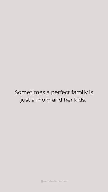 Mompreneur | Empowerment & Motivation on Instagram: "Sometimes a perfect family is just a mom and her kids..🤍 . . . Follow @undefeated.moms for more daily encouragement and motivation 🫶🏼 @undefeated.moms @undefeated.moms . . . #momsunite #motherhoodquotes #motherhoodlife #motherhoodunhinged #motherhooduncensored #motherhoodstruggles #momssupportingmoms #singlemomslife #parentingquotes #momquote #momquotes #positivemom #motherhoodmoments #momsofig #momempowerment { Mom life Mom empowerment Motherhood Motivation Encouragement Single Moms Moms Community Mom vibes single mum }" Strong Mama Quotes Single Moms, Single Mom Love Quotes, One Parent Quotes Mom, Single Mom Life Quotes, Mom Expectations Quotes, Single Mom Healing Quotes, Quotes On Single Mothers, Only Parent Quotes Mom, Mom And Me Quotes