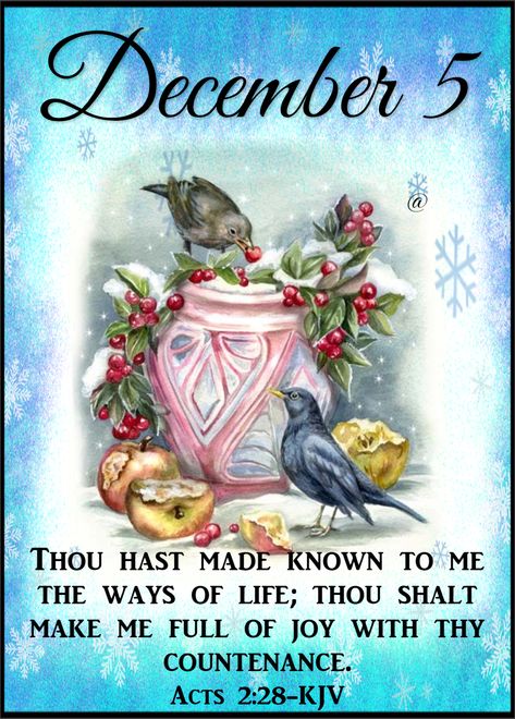 December 5~~J~ Acts 2:28 December 5 Prayer, December 5 Bible Verse, December Images Seasons, December 5 Quotes, December 5 Blessings, December Verses, December Blessings, Inspirational Morning Prayers, December Scriptures