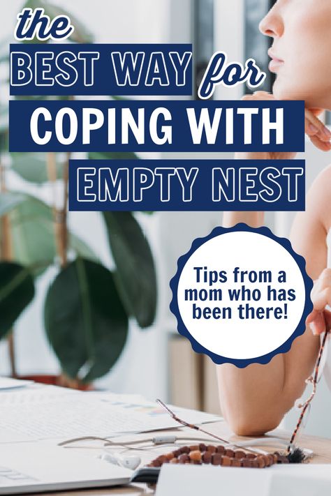 Mom's Guide to Coping with Empty Nest Syndrome - The Reluctant Cowgirl Empty Nest Mom, Empty Nest Syndrome, Parenting Adult Children, Teaching Life Skills, Raising Teenagers, Empty Nesters, Parenting Teenagers, Parenting Strategies, Mindful Parenting