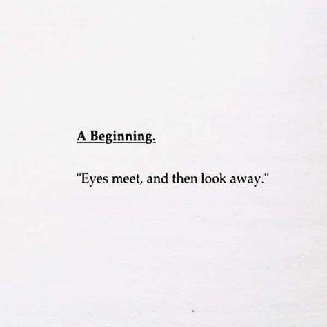 eyes meet and then look away Romantic Quotes About Eyes, Eyes Meeting Aesthetic, First Talk Quotes Feelings, When Eyes Meet Quotes, Eyes Quotes Deep Feelings Love, Romantic Eyes Quotes, Stare Captions For Instagram, First Meet Captions, Stare Quote Eyes