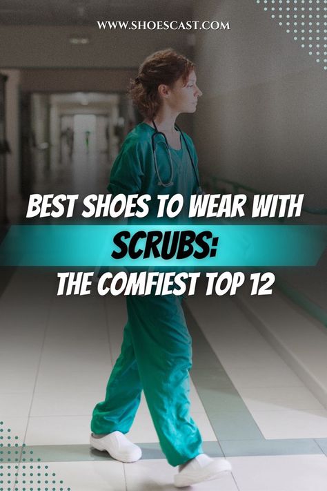 Every healthcare worker spends the majority of the day on the feet, so a good pair of comfortable shoes is also essential. So, if you wish to know what are the best shoes to wear with scrubs, so you can survive your next several-hours-long shift, keep on reading! #shoescast #scrubs #workshoes #medicalworkers #medicine #clogs #sneakers #loafers #sliponshoes #shoes #slipresistant #pinterestadvice Hospital Worker Shoes, Shoes For Wide Feet Woman Work, Shoes That Go With Scrubs, Comfy Nurse Shoes, Scrubs With New Balance Shoes, Scrubs Uniform Shoes, Nurses Shoes Comfortable, Shoes For Scrubs For Women, Scrubs With Crocs