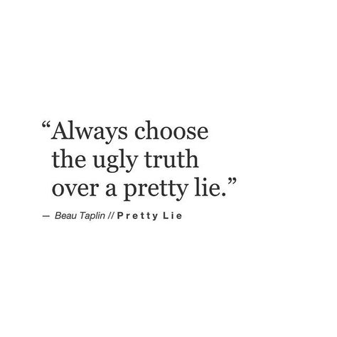 The Ugly Truth, Visual Statements, Quotable Quotes, A Quote, Pretty Words, Great Quotes, True Quotes, Quotes Deep, Cool Words