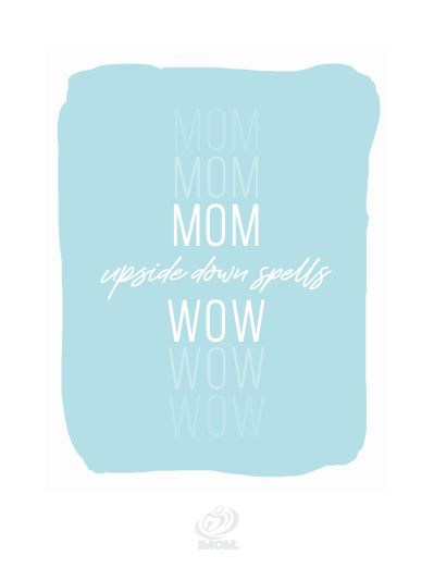 Mom Is Wow Upside Down Printable - iMOM Best Word, You Are Incredible, Cute Frames, Perfect Word, Words To Describe, Wow Products, Upside Down, Signature Style, Cool Words