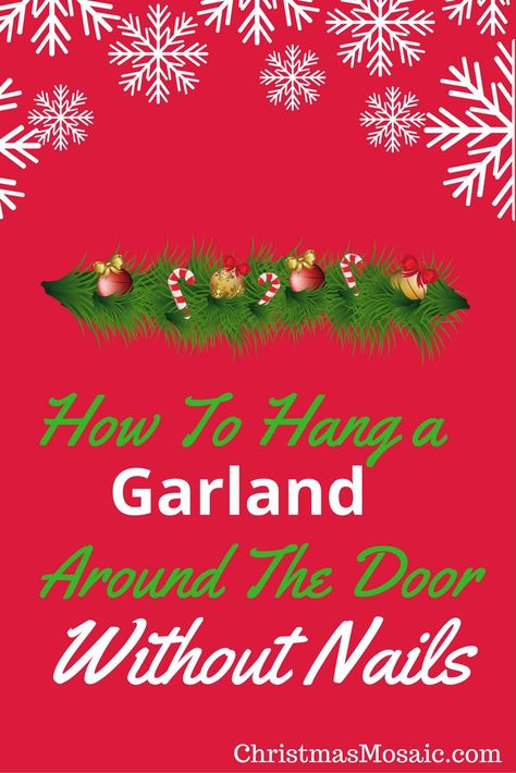 How To Hang Garland Around Door Without Nails How To Hang Outdoor Garland Around Door, Hang Garland Around Door Without Nails, What To Use To Hang Garland Around Door, How To Hang Garland Outside Door, Over Door Christmas Garland, Best Way To Hang Garland Around Door, Garland Christmas Decor Door, Christmas Garland Ideas Doorway, Hanging Garland Around Door