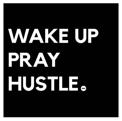 #WakeUp #Pray #Hustle Wake Up Pray Hustle Wallpaper, Wake Up Pray Hustle, Pray Wallpaper, Keep Hustling, Motivational Quotes For Athletes, Iphone Pics, Julia Cameron, Hustle Quotes, Say A Prayer