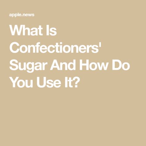 What Is Confectioners' Sugar And How Do You Use It? Powdered Sugar Icing, Sugar Icing, No Sugar Foods, Icing Sugar, A Chef, Confectioners Sugar, Powdered Sugar, Food Network, Apple News