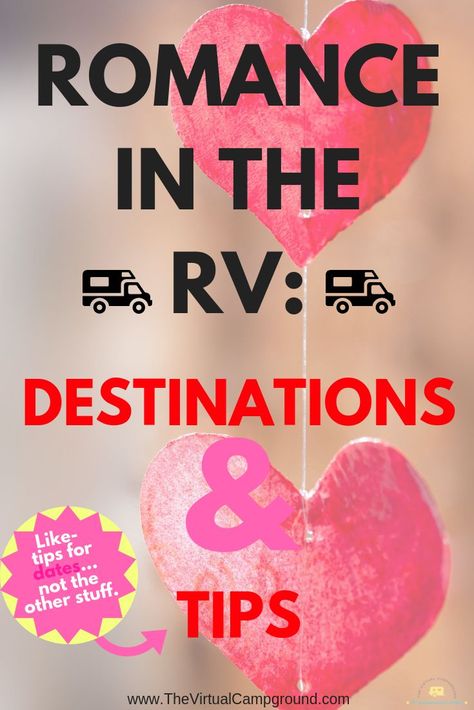 Romance in the RV: Destinations and Tips. Tips For Couples, Romantic Camping, Rv Destination, Camping Parties, Travel Hack, Rv Living Full Time, Full Time Travel, Rv Park, Create Memories