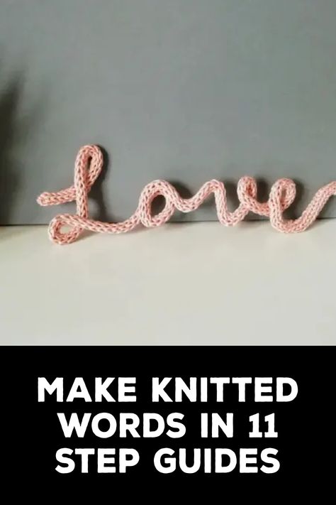 How to Make Knitted Words Creative Knitting Art, Knitted Words, Knitting Hacks, Creative Knitting, Learn How To Knit, Embroidery Scissors, Letter L, Types Of Yarn, Embroidery Needles