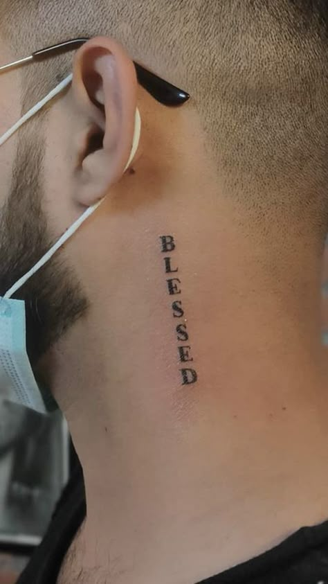 Blessed Ear Tattoo, Blessed Behind Ear Tattoo, Blessed Neck Tattoo Men, Neck Name Tattoo Men, Neck Name Tattoo, Blessed Neck Tattoo, Blessed Tattoo For Men, Blessed Tattoo Ideas, Word Neck Tattoos