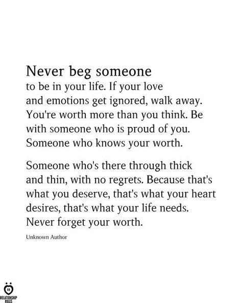 You Deserve Better Quotes, Never Beg, Deserve Better Quotes, Know Your Worth Quotes, Now Quotes, Worth Quotes, You Deserve Better, Relationship Rules, Breakup Quotes