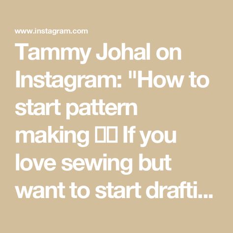 Tammy Johal on Instagram: "How to start pattern making 👇🏼

If you love sewing but want to start drafting your own patterns then I’m gonna help you!

1. Pattern making is different from sewing, but they’re both crucial parts of the garment creation process. Pattern making is the process of creating a template to make a specific garment. Sewing is the actual construction of the garment.

2. Start simple! Your first pattern that you draft doesn’t have to be a 3 piece suit!! My first pattern I drafted was a camisole, but I’d recommend starting with a garment that has forgiving design details like an elasticated waistband.  
3. Look inside your wardrobe and clone clothes you already love and wear. It’s such a great exercise to assess and learn how it’s been constructed and try recreating it t Clone Clothes, Garment Sewing, Love Sewing, If You Love, Pattern Making, Design Details, 3 Piece, To Start, Love You