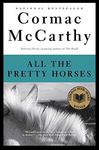 All the Pretty Horses (The Border Trilogy, #1) Cormac Mccarthy, 100 Best Books, Montana State University, National Book Award, Drawing Book, All The Pretty Horses, Book Names, Pretty Horses, Book Awards