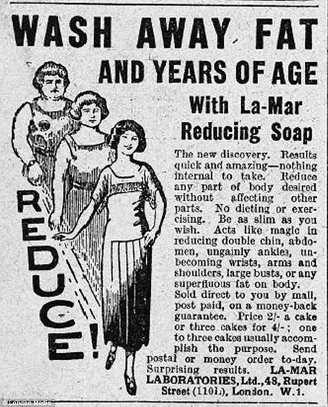 HA! If only!     A 1920s advert from a Central London store claims users can 'wash away fat and years of age' with La-Mar reducing Soap. 'Acts like magic in reducing double chin and ungainly ankle,' it says Funny Vintage Ads, 1920s Hair, Old Advertisements, Retro Ads, Old Ads, Vintage Magazine, Vintage Humor, Vintage Ads, Vintage Advertisements