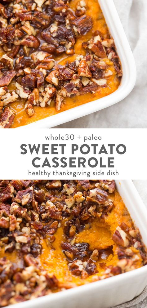 Whole30 Thanksgiving, Sweet Potato Casserole With Pecans, Healthy Sweet Potato Casserole, Paleo Sweet Potato Casserole, Thanksgiving Sidedish, Whole30 Sweet Potato, Thanksgiving Diner, Sweet Potato Casserole Healthy, Tartiflette Recipe