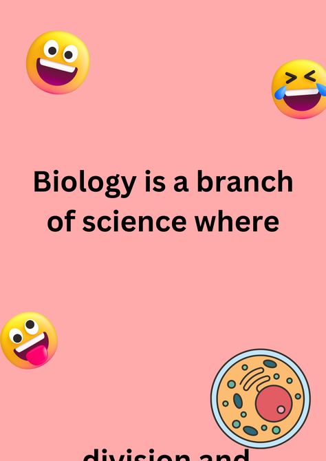 Funny joke about Biology branch of Science, on a pink background. The image has text and emoticons. Joke In English, Jokes For Teachers, Biology Jokes, Student Jokes, Branches Of Science, Teacher Quotes Funny, English Jokes, Biology Teacher, Science Party