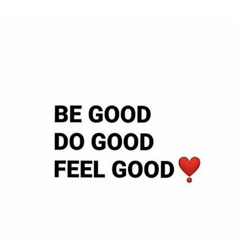 When You Look Good You Feel Good Quotes, Look Good Feel Good Do Good, Look Good Feel Good Quotes, Do Good And Good Will Come To You, Feel Good Aesthetic, Do Good Be Good, Beautiful Kingdom, Student Wellness, Be Good Do Good