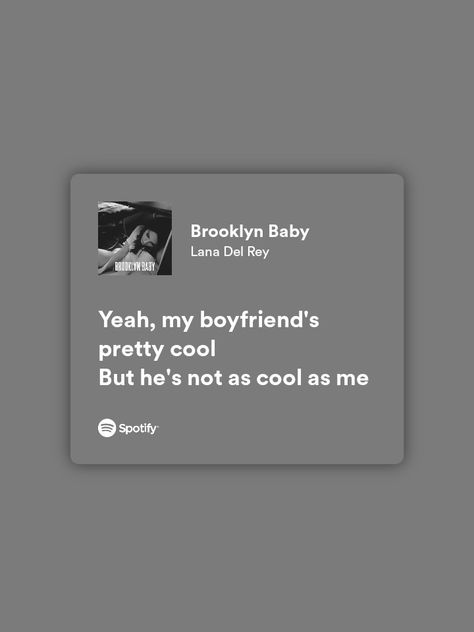 Brooklyn Baby Lana Del Rey, Brooklyn Baby, My Boyfriend, Me Me Me Song, Pretty Cool, Lana Del Rey, Song Lyrics, Random Stuff, Cards Against Humanity