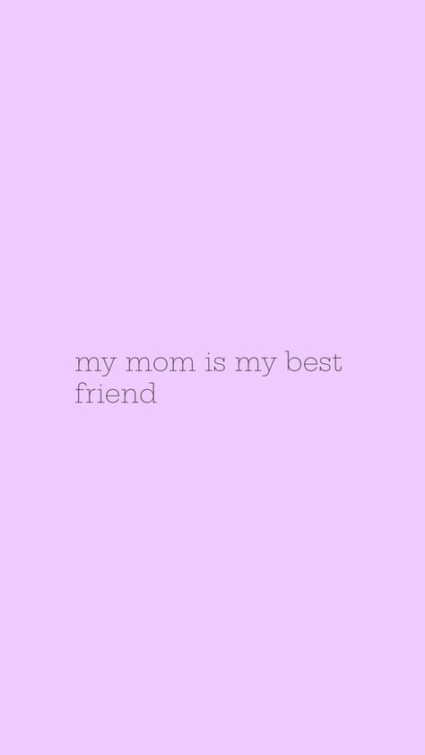 My mom is my best friend My Mom Is My Best Friend Quotes, My Mom Is My Best Friend, Mom Best Friend, Friends Mom, My Best Friend, Food For Thought, My Mom, Best Friend, I Am Awesome