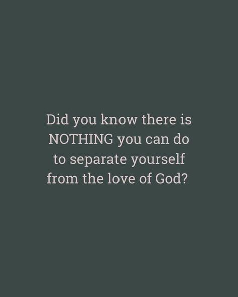 Romans 8 38-39, The Love Of God, Love You Unconditionally, Love Of God, Loving You, Women Of Faith, Still Love You, Mess Up, Scripture Quotes