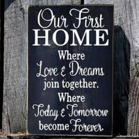 First Home Quotes, Together Forever Quotes, First Home Sign, New Home Quotes, Positive Quotes For Life Happiness, Home Quotes, Rustic Wedding Gifts, Our First Home, Forever Quotes