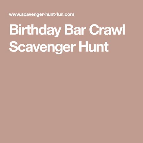 Bar Crawl Scavenger Hunt, 21st Birthday Games, Scavenger Hunt Party, Adult Scavenger Hunt, Birthday Games For Adults, Party Planning Guide, Scavenger Hunt Birthday, Girls Lipstick, Winter Birthday Parties