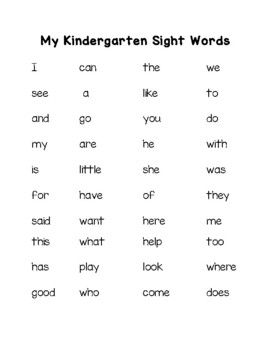 These are all of the Kindergarten Wonders sight words. I laminate one for each student and let them keep it at their desk as a study tool. They may use dry erase marker to cross out or circle ones they need help with! :)This could also be used with Pre-K students as enrichment and 1st grade students as review! Pre K Site Words, First Sight Words Kindergarten, Pre K Site Words List, Things To Teach Kindergarteners, Homeschool Ideas Pre K, Kindergarten Standards And Goals, Pre K Test, How To Teach Sight Words Preschool, Learning Worksheets For Kindergarten