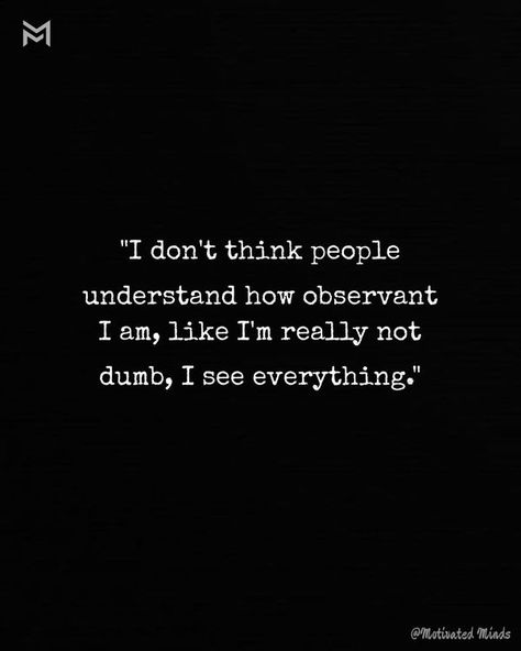 Daily Inspirational Words | I see everything, don't underestimate me | Facebook Im Not A Secret Quotes, You Make Me Feel Invisible, I Feel Invisible Quotes, Feeling Invisible Quotes, Never Underestimate Quotes, Underestimate Quotes, Invisible Quotes, Don't Underestimate Me, I See Everything