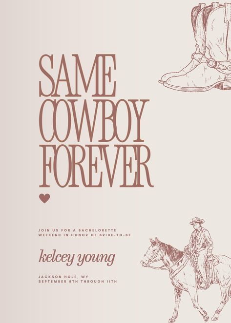 same cowboy forever, western bachelorette, jackson hole bachelorette, same cowboy forever theme, country bachelorette theme, bride's last ride, canva invite template, invitation template, custom template, cowgirl bachelorette, colorado bachelorette, wyoming bachelorette, bachelorette itinerary, bachelorette itinerary template Western Bachelorette Theme, Jackson Hole Bachelorette, Cowgirl Bachelorette Theme, Colorado Bachelorette, Bachelorette Template, Bridesmaid Quotes, Mountain Bachelorette, Country Bachelorette, Hen Night Ideas