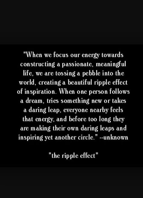 The ripple effect Ripples Quotes, Ripple Effect Quotes, Ripple Quotes, Adulting Skills, Freelancer Quotes, Prem Rawat, Summer Workshop, The Ripple Effect, Best Advice Quotes