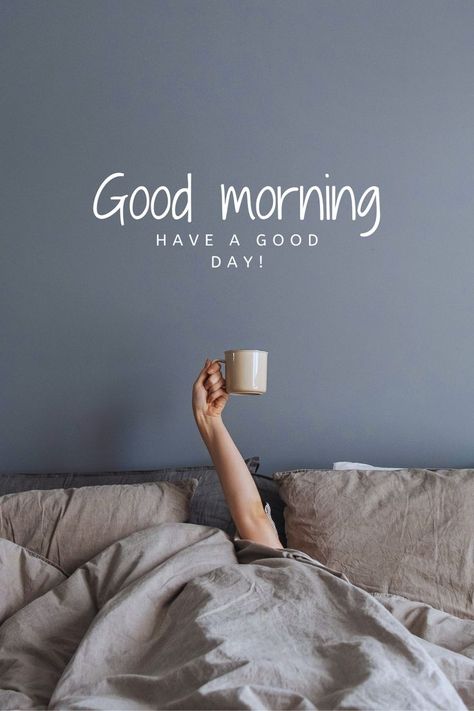 good morning have a good day coffee cup, bed Happy Good Morning, Beautiful Morning Pictures, Morning Story, Nice Good Morning Images, Good Morning Posters, Morning Hugs, Good Morning People, Good Morning Hug, Good Morning Massage