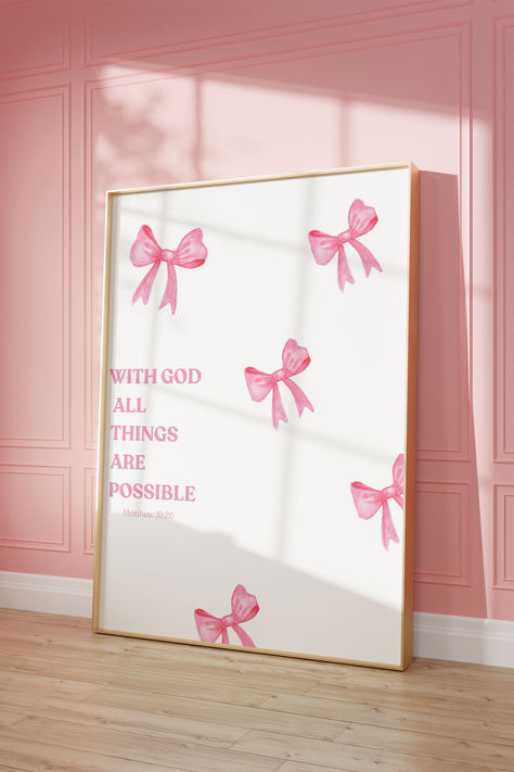 Adorned with delicate pink bows, this inspiring artwork is perfect for adding a touch of grace and faith to any room. Ideal for your home,office,or as a heartfelt gift. Let this charming piece fill your space with hope and positivity. #Faith #BibleQuote #InspirationalPoster #ChristianDecor  #WithGodAllThingsArePossible #HomeDecor #ChristianGifts #SpiritualArt #MotivationalQuote #PositiveVibes #UpliftingDecor #ChristianWallArt #ReligiousDecor #PinkBows #HopeAndFaith  #DailyInspiration #FaithInGod Room Ideas Gold And Pink, Framed Quotes On Wall Inspiration, Pink Decor For Room, Room Wall Inspo Aesthetic, Pink Bow Room Decor, Bow Bedroom Decor, Bow Room Decor, Pink And Gold Dorm Room, Pink Room Posters