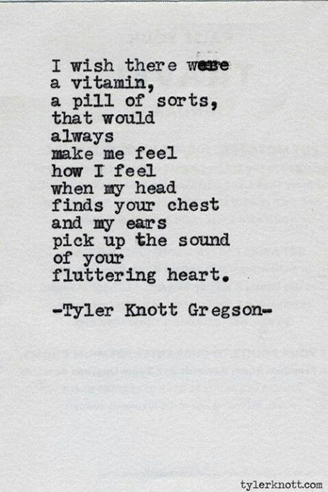 I love hearing your heartbeat Typewriter Series, Tyler Knott Gregson, You Quotes, A Poem, Love Poems, Poetry Quotes, Pretty Words, Beautiful Words, Love Love