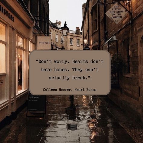 Colleen Hoover Heart Bones Quotes, Heartbones Book Quotes, Heart Bones Quotes, Colleen Hoover Book Quotes, Book Quotes Tattoo, Colleen Hoover Quotes, The Selection Series, Heart Bones, Bones Quotes