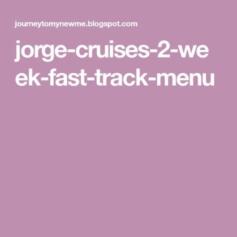 jorge-cruises-2-week-fast-track-menu Jorge Cruise Recipes, Cruise Recipes, Jorge Cruise, Rebounder Workouts, I Quit Sugar, Metabolism Boosting Foods, Low Calorie Dinners, Fast Metabolism Diet, Happy Hormones