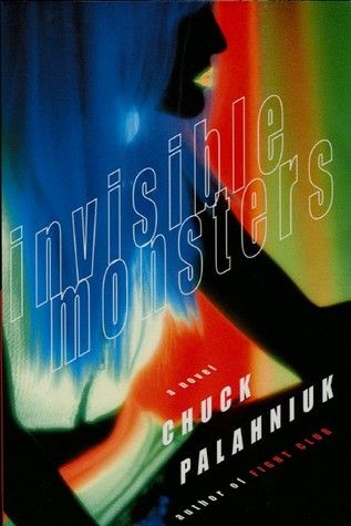 Invisible Monsters, I Like Myself Book, Chuck Palahniuk, Books You Should Read, Favorite Authors, A Novel, Love Book, A Book, Favorite Books