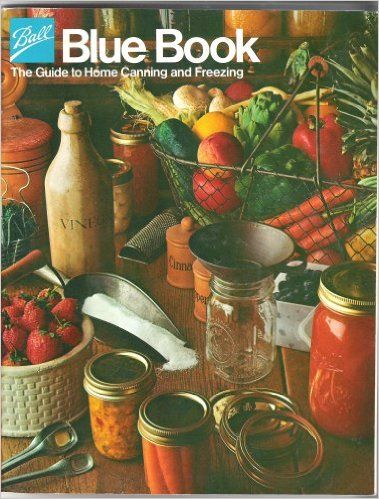 Ball Blue Book The Guide to Home Canning and Freezing: Ball Corporation: 1982 Corn Relish Recipes, Chow Chow Relish, Frozen Book, Ball Blue Book, Corn Relish, Low Acid Recipes, Relish Recipes, Canning Tomatoes, Recipe Books