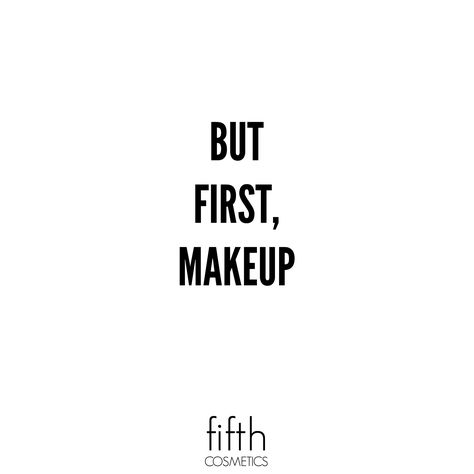 But first, makeup #quote #quotes #beautyquotes #makeup Eyeliner Quotes, Makeup With Eyeshadow, Modesty Quotes, Makeup Quote, Applying Eyeshadow, Makeup Ads, Makeup Pallets, Old Hairstyles, Career Quotes