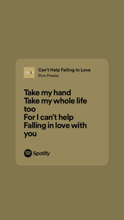 Fallen Lola Amour Spotify Lyrics, Take My Hand Take My Whole Life Too, Songs To Confess To Your Crush, Songs About Love Lyrics, Can't Help Falling In Love Spotify, Song Lyrics About Him, Elvis Quotes Lyrics, Love Song Lyrics Aesthetic, Song Lyrics For Him Love