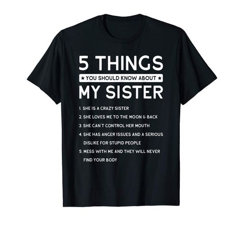 PRICES MAY VARY. If You Have a Great and Awesome Sister in Your Family, This 5 Things You Should Know About My Sister Tee Will Make a Cool Gift Idea for Women Cousin Daughter Niece Aunt, Awesome Gift for Sister Tee. Awesome Daughter Have 5 Things Understand the Above You Will Love Your Sister More, Proud Sister Tee Gift for Birthday, Mothers Day, Labor Day, Halloween Costume, Thanksgiving or Christmas. Funny Retirement Sister Saying Tee. Lightweight, Classic fit, Double-needle sleeve and bottom Matching Sister Shirts, Funny Quotes Wallpaper, Love Your Sister, Crazy Sister, Matching Sisters, Gift Idea For Women, Funny Retirement, Sister Tshirts, Retirement Humor