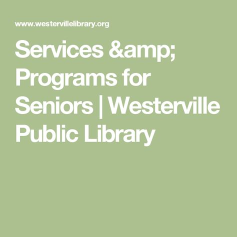 Services & Programs for Seniors | Westerville Public Library Public Library Programs, Library Programs, Program Ideas, Library Books, Professional Development, Story Time, Public Library, A Smile, Programming