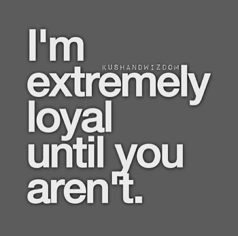 After that you've lost me I’m Loyal Quotes, Loyal Quotes, Vibrate Higher, Inspirational Picture Quotes, About Quotes, Tumblr Aesthetic, Inspirational Quotes Pictures, Friday Humor, How To Apologize