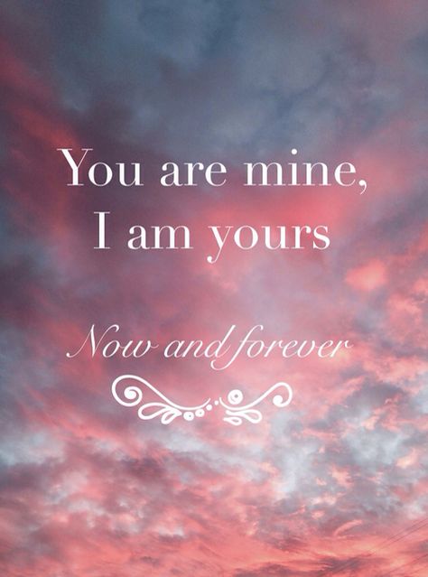 You are mine and I am yours. Now and forever. I Am Yours, Good Night I Love You, Love Quotes For Girlfriend, Meaningful Love Quotes, Mr. Love, Soulmate Love Quotes, Qoutes About Love, Sweet Love Quotes, Good Morning Love