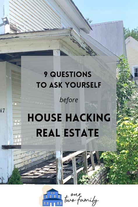 house hacking real estate 9 questions to ask before you start Buying A House Checklist, Investing Property, House Hacking, House Checklist, Questions To Ask Yourself, Buying Your First Home, Time Pictures, Rental Income, Multi Family Homes