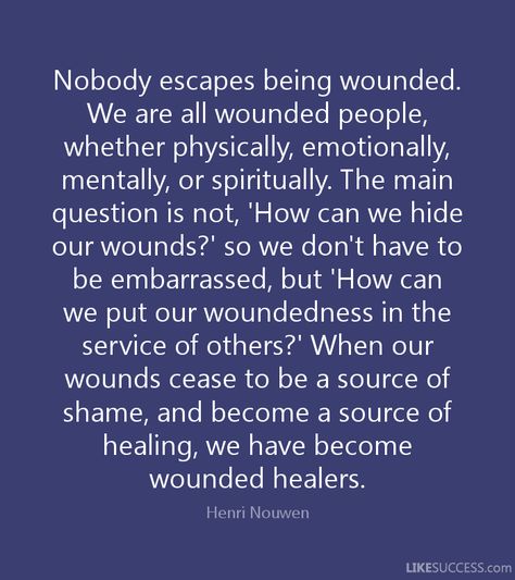 wounded healers Quotes, Feelings, Wounded Healer, Good Thoughts, How To Become, Healing