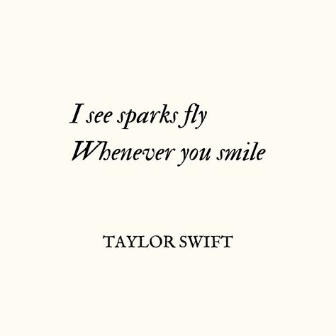 sparks fly (taylor’s version) by taylor swift Taylor Swift Lyrics Sparks Fly, I See Sparks Fly Whenever You Smile, Sparks Fly Taylor Swift Aesthetic, Sparks Fly Taylor Swift Lyrics, Sparks Fly Aesthetic, Taylor Swift White Aesthetic, Sparks Fly Tattoo, Sparks Fly Lyrics, Taylor Swift Sparks Fly