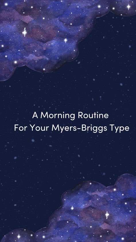 Tailor your morning routine! We designed variations on this self-care practice based on your #MyersBriggs type. Infj Personality Type Morning Routine, Infp-t Morning Routine, Enfj Morning Routine, Morning Routine For Intj, Infp Routine, Infp Morning Routine, Enfp Morning Routine, Infj Morning Routine, Infj Routine