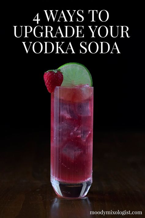 4 Ways to Upgrade Your Vodka Soda - Moody Mixologist Vodka Soda Drinks, Vodka Soda Recipe, Vodka Soda Cocktails, Summer Vodka Drinks, Moody Mixologist, Vodka Mixers, Tequila Recipes, Drinks Vodka, Coconut Vodka