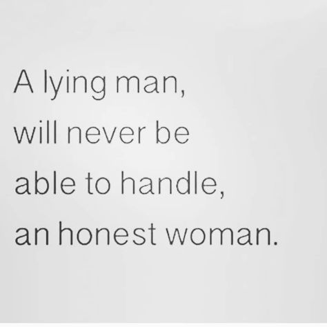 A Lying Man, Lying Men Quotes, Woman Love Quotes, People Who Lie Quotes, Quotes About Liars, Quotes Honesty, Lying Man, Honesty Quotes, Liar Quotes