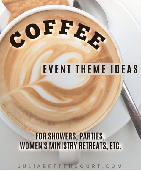 Coffee Themed Party, Julia Bettencourt, Coffee Bar Party, Coffee Night, Coffee Event, O Taste And See, Coffee Meeting, Coffee Party, Ladies Luncheon